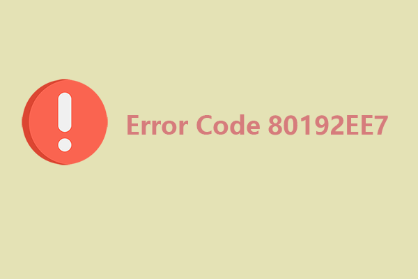 How to Fix the Error Code 80192EE7 – Something Went Wrong?