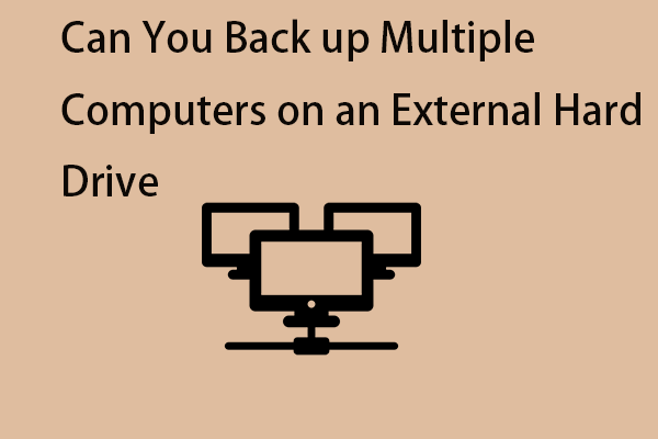 How to Back up Multiple Computers on an External Hard Drive?