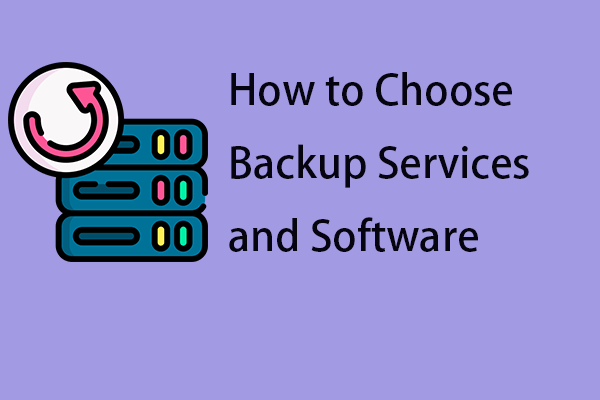 How to Choose Backup Services and Software? A Guide for You!