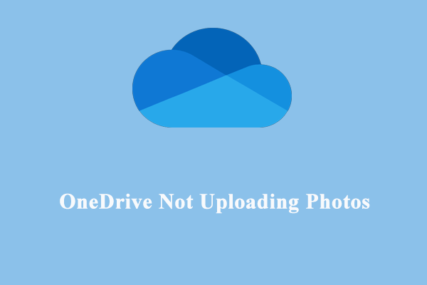 How to Fix OneDrive Not Uploading Photos on Windows 10/11?