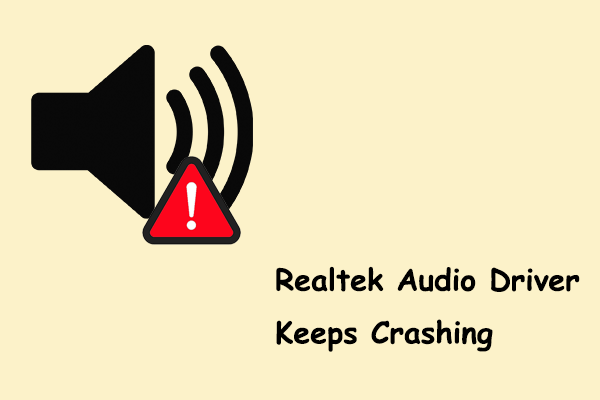 Fixed: Realtek Audio Driver Keeps Crashing on Windows