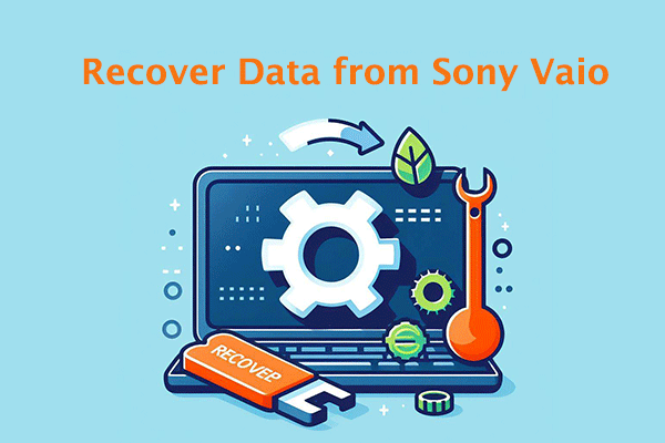 [Full Guide] How to Recover Data from Sony Vaio in 5 Ways