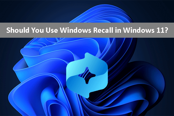 Should You Use Windows Recall in Windows 11? See These Reasons