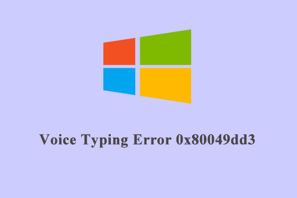 How to Fix Voice Typing Error 0x80049dd3 on Windows 10/11?