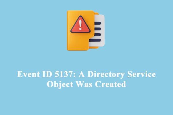 What Is Event ID 5137? How to Fix it?