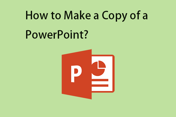 How to Make a Copy of a PowerPoint? Follow the Guide!