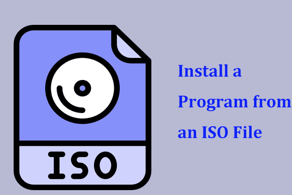 How to Install a Program from an ISO File in Windows 11/10/7