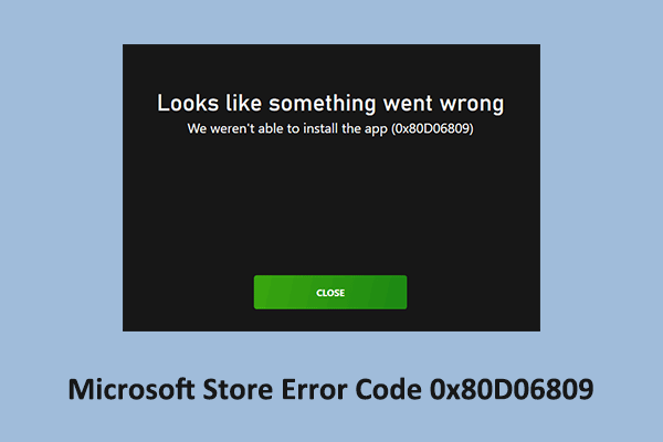 How to Fix Microsoft Store Error Code 0x80D06809