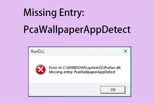 Fix “Missing Entry: PcaWallpaperAppDetect” on Windows 11 24H2