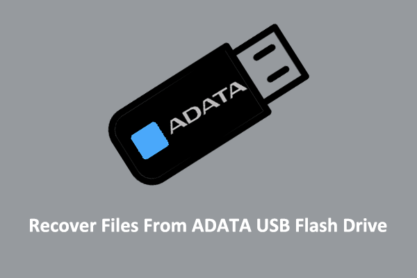 How to Recover Files From ADATA USB Flash Drive Easily