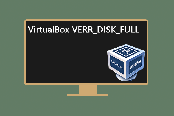 Bothered by the VERR_DISK_FULL Error? Here Are Fixes