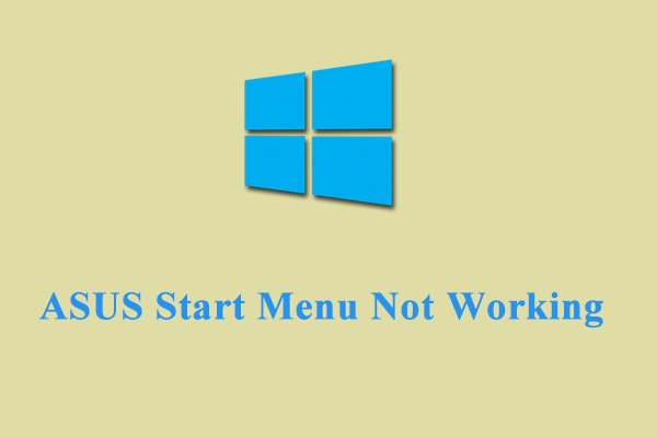 How to Fix ASUS Start Menu Not Working on Windows 10/11?