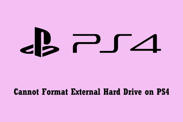 How to Fix if You Cannot Format External Hard Drive on PS4