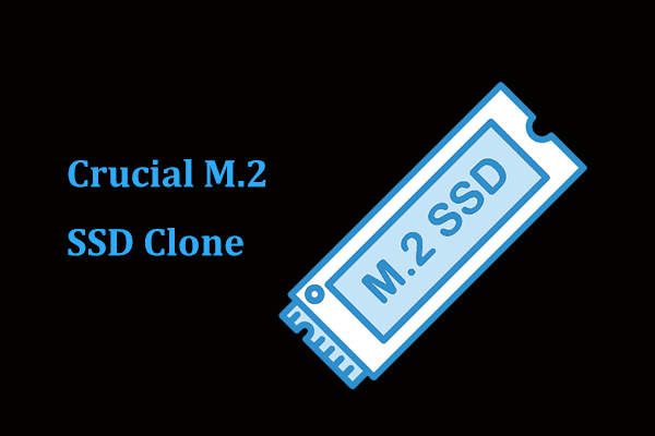 How Can You Perform Crucial M.2 SSD Clone? The Easiest Way!