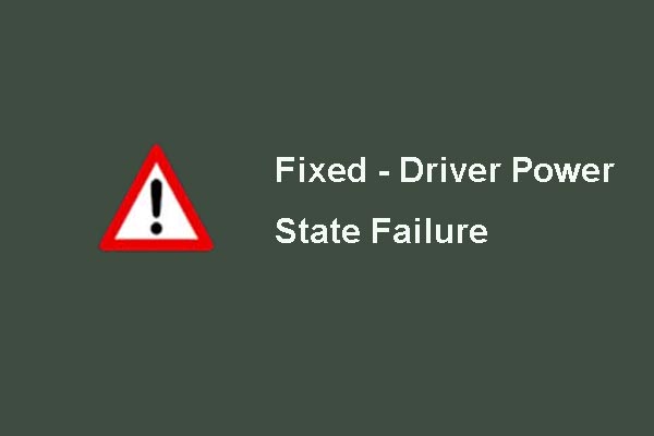 How to Fix Driver Power State Failure in Windows 10/11?