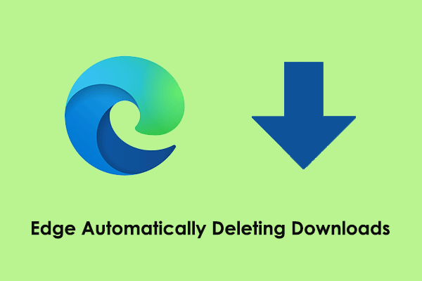 Fixed: Microsoft Edge Automatically Deleting Downloads