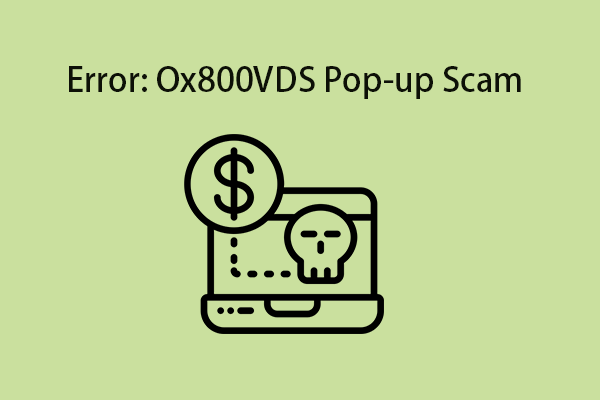 Error: Ox800VDS Pop-up Scam – What Is It? How to Avoid It?