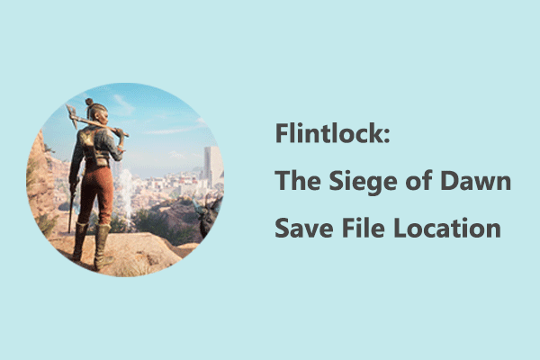 Where to Find Flintlock: The Siege of Dawn Save File Location