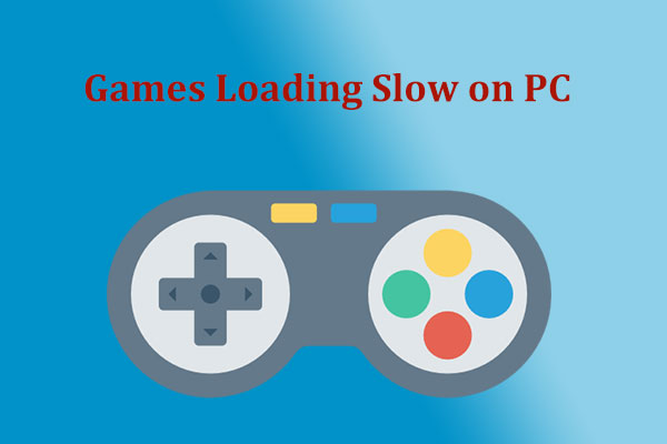 Games Loading Slow on PC Windows 11/10? How to Speed up?