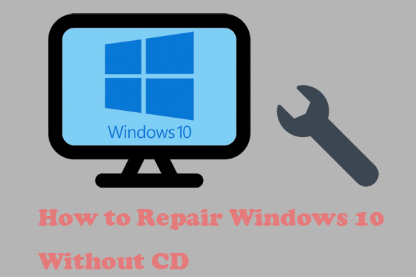 How to Repair Windows 10 Without CD in Easy and Effective Ways?