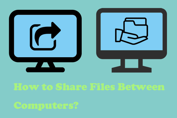 How to Share Files Between Computers? Easy Ways Explained