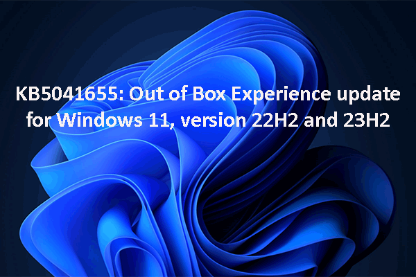 KB5041655: Out of Box Experience Update for Windows 11 22H2/23H2