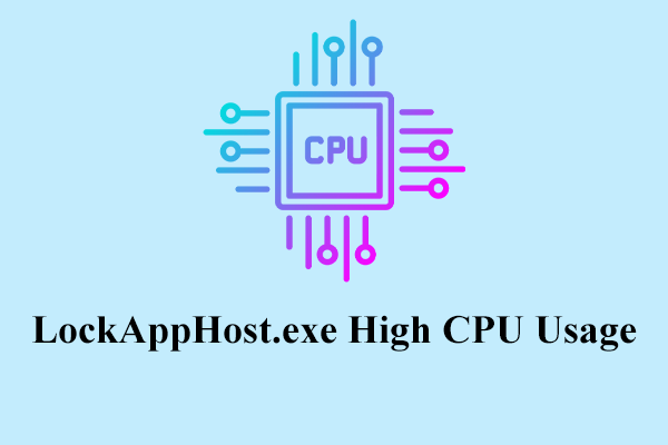 How to Fix LockAppHost.exe High CPU Usage in Windows 11/10?
