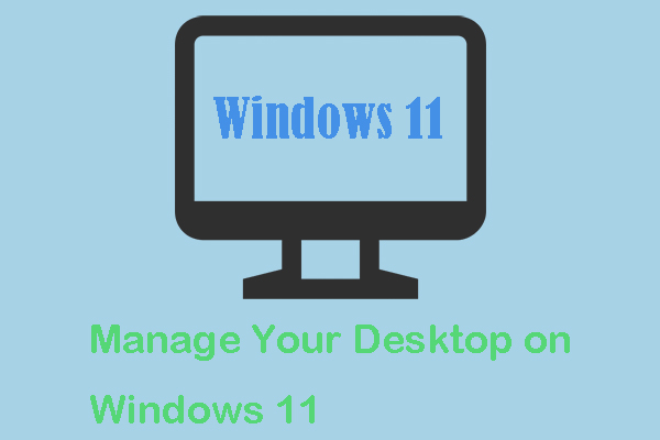 How to Manage Your Desktop on Windows 11 – Tips and Tricks