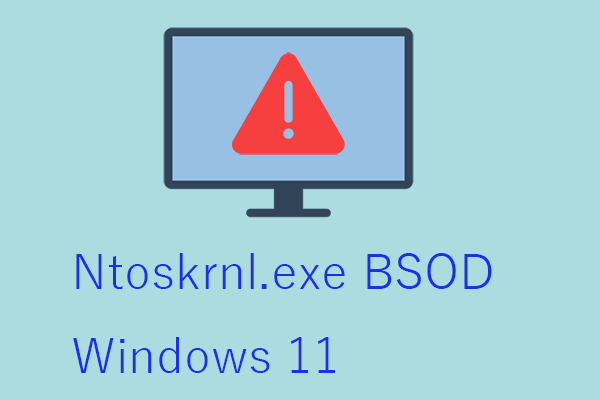 Useful Guide on How to Fix “Ntoskrnl.exe BSOD Windows 11” Error