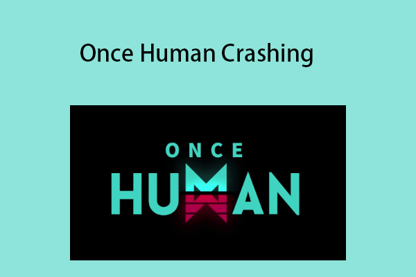 Once Human Crashing – Reasons and Solutions for It