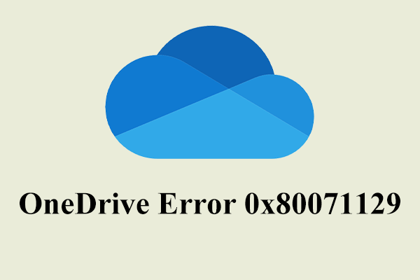 How to Solve OneDrive Error 0x80071129 in Windows 11/10?