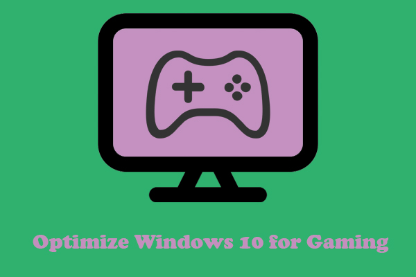 How to Optimize Windows 10 for Gaming Easily and Effectively?