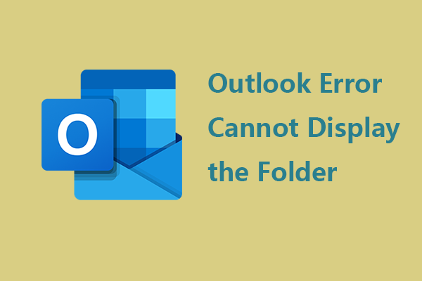 Outlook Error Cannot Display the Folder – How to Fix It?