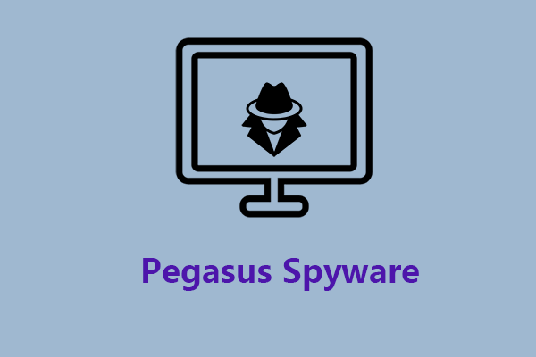 Pegasus Spyware: What Is It & How to Protect Your PC From Virus?