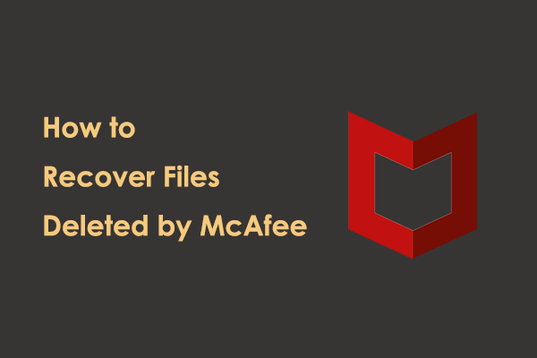 How to Recover Files Deleted by McAfee With Ease