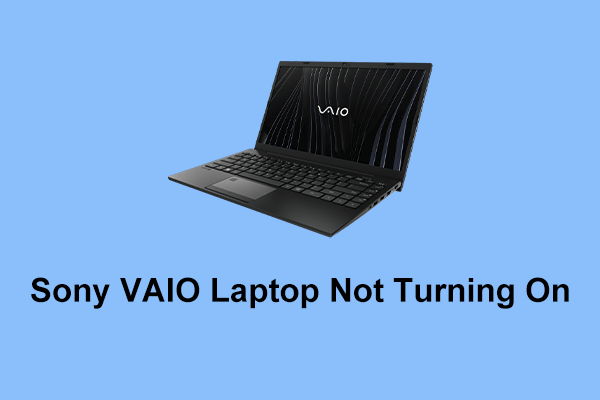 Top 8 Methods to Fix the Sony VAIO Not Turning on Issue