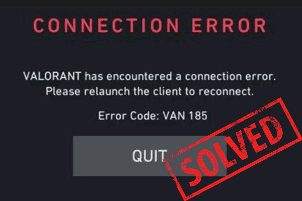 Valorant VAN 185 Error Code Occurs on PC? Fix It via Some Tips!