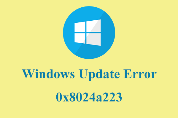 Fix Windows Update Error 0x8024a223 with 5 Easy Methods