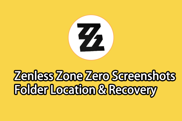 How to Find & Recover Zenless Zone Zero Screenshots Folder