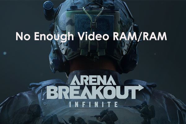 Arena Breakout: Infinite Not Enough Video RAM – How to Fix