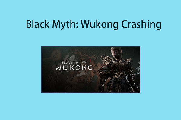 How to Fix Black Myth: Wukong Crashing on Windows PC?