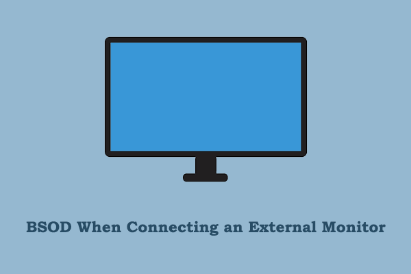 How to Fix BSOD When Connecting an External Monitor