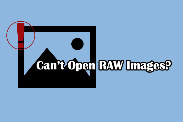 Full Guide to Fix Can’t Open RAW Images on Windows