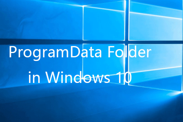 Dossier des données du programme | Corriger le problème du dossier ProgramData manquant sous Windows 10