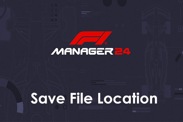 F1 Manager 2024 Save File Location – Here’s a Step-by-Step Guide