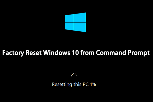 Factory Reset Windows 10 from Command Prompt? Everything You Need