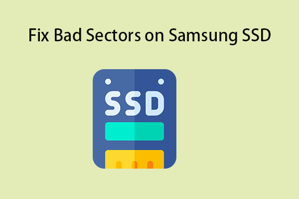 How to Check and Fix Bad Sectors on Samsung SSD?