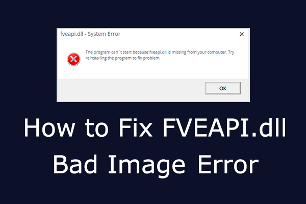 Resolved: How to Fix FVEAPI.dll Bad Image Error in Windows