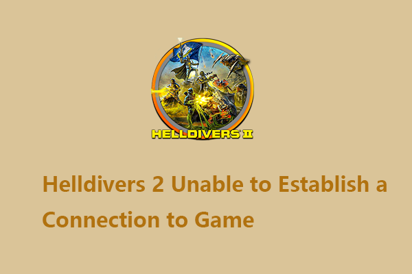 Fix: Helldivers 2 Unable to Establish a Connection to Game