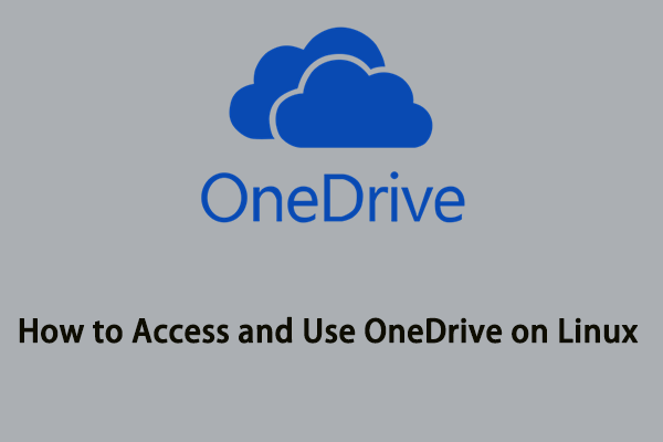 How to Access and Use OneDrive on Linux – Try Easy Ways